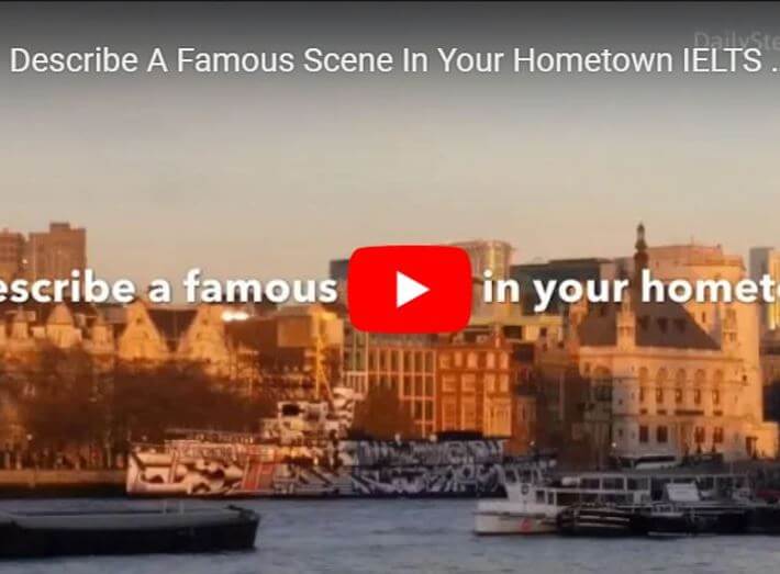 IELTS Speaking Test Part 2: Describe A Famous Scene In Your Home Town